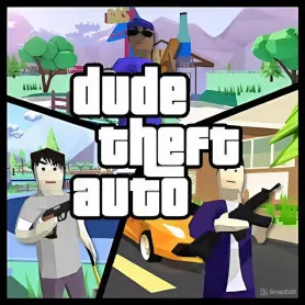 Dude Theft Auto