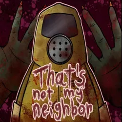 That's Not My Neighbor